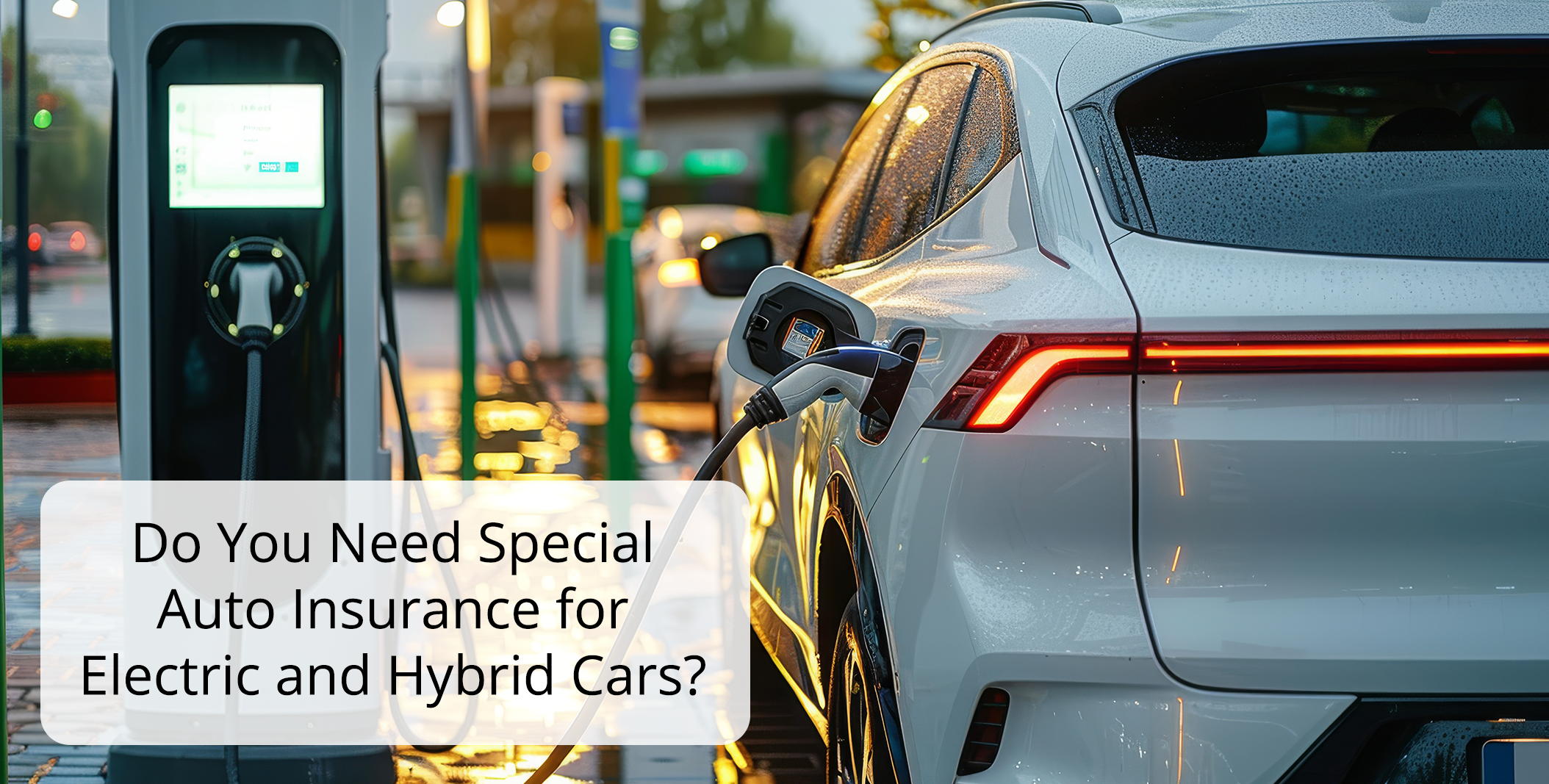 Do You Need Special Auto Insurance for Electric and Hybrid Cars